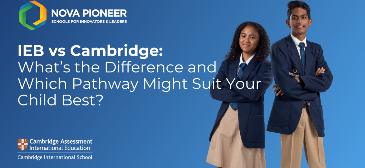 IEB vs Cambridge: What’s the Difference and Which Pathway Might Suit Your Child Best?