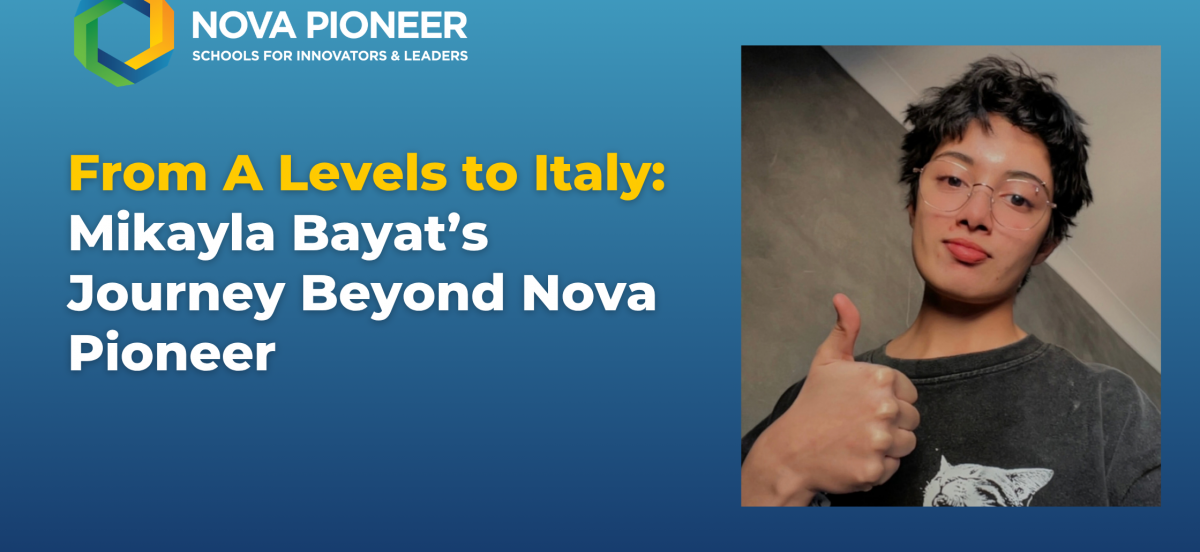 From A Levels to Italy: Mikayla Bayat’s Journey Beyond Nova Pioneer